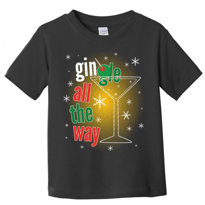Gin all the way Jingle Funny Christmas Toddler T-Shirt