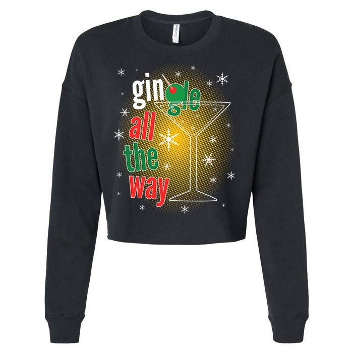 Gin all the way Jingle Funny Christmas Cropped Pullover Crew