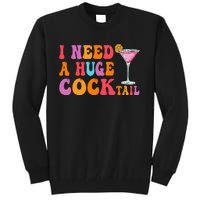 Groovy I Need A Huge Cocktail Funny Adult Humor Drinking Tall Sweatshirt