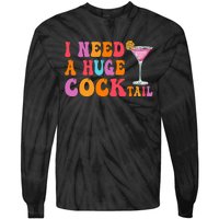 Groovy I Need A Huge Cocktail Funny Adult Humor Drinking Tie-Dye Long Sleeve Shirt