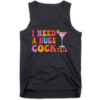 Groovy I Need A Huge Cocktail Funny Adult Humor Drinking Tank Top