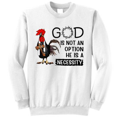 God Is Not An Option He Is A Necessity Sweatshirt