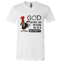 God Is Not An Option He Is A Necessity V-Neck T-Shirt