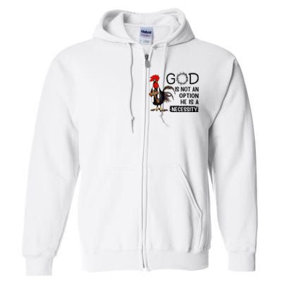 God Is Not An Option He Is A Necessity Full Zip Hoodie