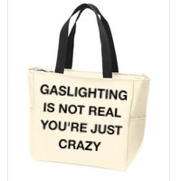 Gaslighting Is Not Real Zip Tote Bag