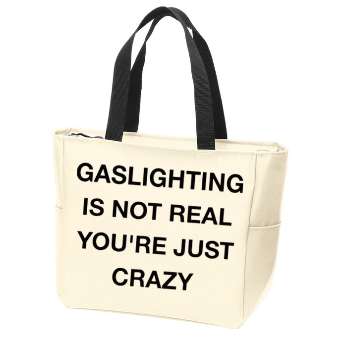 Gaslighting Is Not Real Zip Tote Bag