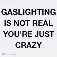 Gaslighting Is Not Real Button