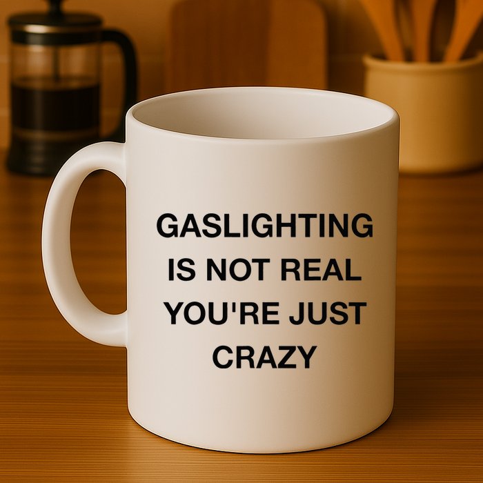 Gaslighting Is Not Real Mug