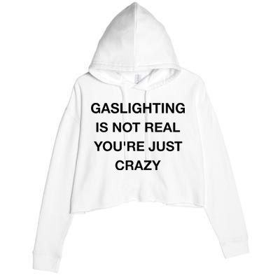 Gaslighting Is Not Real Crop Fleece Hoodie