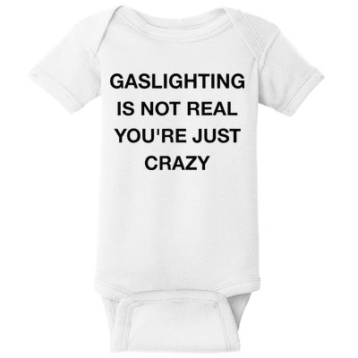 Gaslighting Is Not Real Baby Bodysuit
