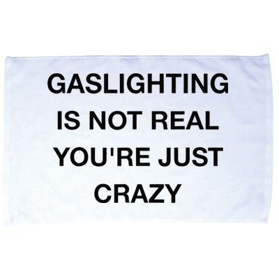 Gaslighting Is Not Real Microfiber Hand Towel