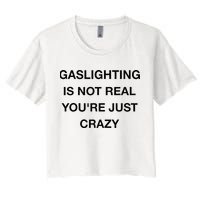 Gaslighting Is Not Real Crop Top
