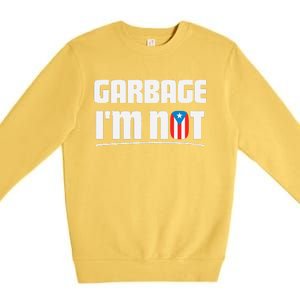 Garbage IM Not Puerto Rico Flag Boricua Premium Crewneck Sweatshirt