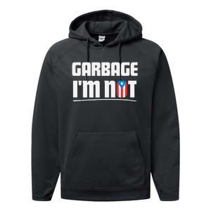 Garbage IM Not Puerto Rico Flag Boricua Performance Fleece Hoodie