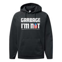 Garbage IM Not Puerto Rico Flag Boricua Performance Fleece Hoodie