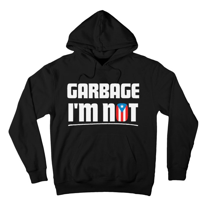 Garbage IM Not Puerto Rico Flag Boricua Hoodie