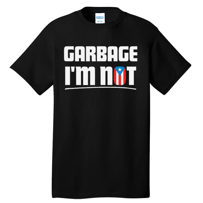 Garbage IM Not Puerto Rico Flag Boricua Tall T-Shirt