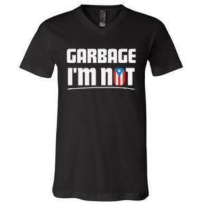 Garbage IM Not Puerto Rico Flag Boricua V-Neck T-Shirt