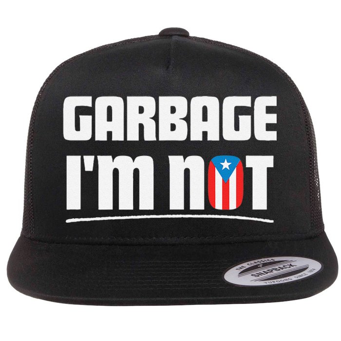 Garbage IM Not Puerto Rico Flag Boricua Flat Bill Trucker Hat