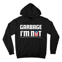 Garbage IM Not Puerto Rico Flag Boricua Tall Hoodie