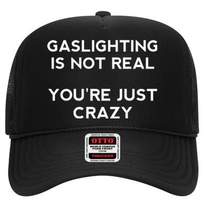 Gaslighting Is Not Real High Crown Mesh Back Trucker Hat