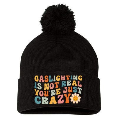 Gaslighting Is Not Real Youre Just Crazy Retro Groovy Pom Pom 12in Knit Beanie