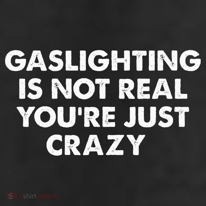 Gaslighting Is Not Real Youre Just Crazy 11oz C Handle Ceramic Mug