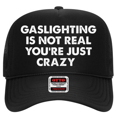 Gaslighting Is Not Real Youre Just Crazy Trucker Hat