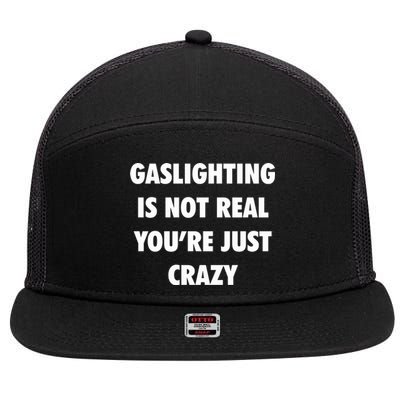 Gaslighting Is Not Real 7 Panel Mesh Trucker Snapback Hat