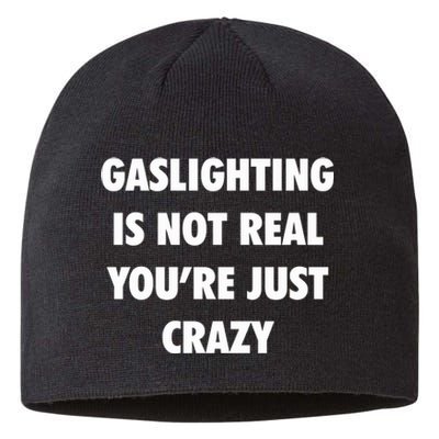 Gaslighting Is Not Real Sustainable Beanie