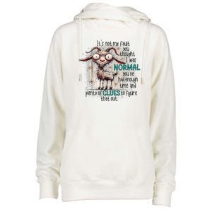 Goat ItS Not My Fault You Thought I Was Normal Womens Funnel Neck Pullover Hood