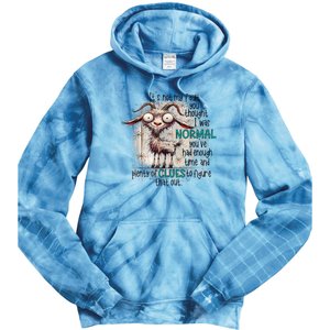 Goat ItS Not My Fault You Thought I Was Normal Tie Dye Hoodie