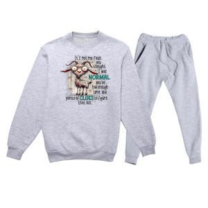 Goat ItS Not My Fault You Thought I Was Normal Premium Crewneck Sweatsuit Set