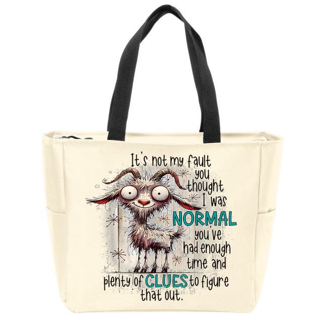 Goat ItS Not My Fault You Thought I Was Normal Zip Tote Bag