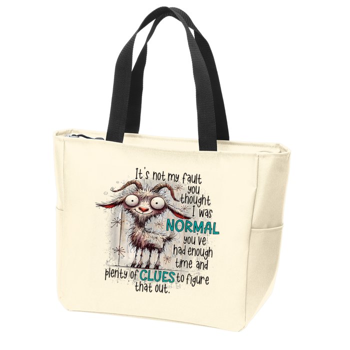 Goat ItS Not My Fault You Thought I Was Normal Zip Tote Bag