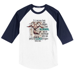 Goat ItS Not My Fault You Thought I Was Normal Baseball Sleeve Shirt