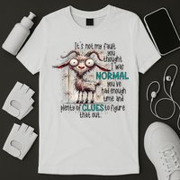 Goat ItS Not My Fault You Thought I Was Normal T-Shirt