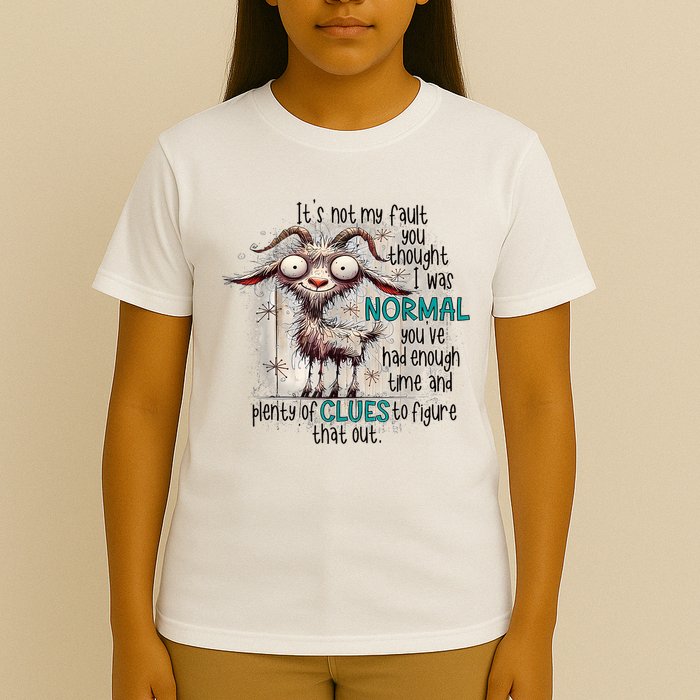 Goat ItS Not My Fault You Thought I Was Normal T-Shirt