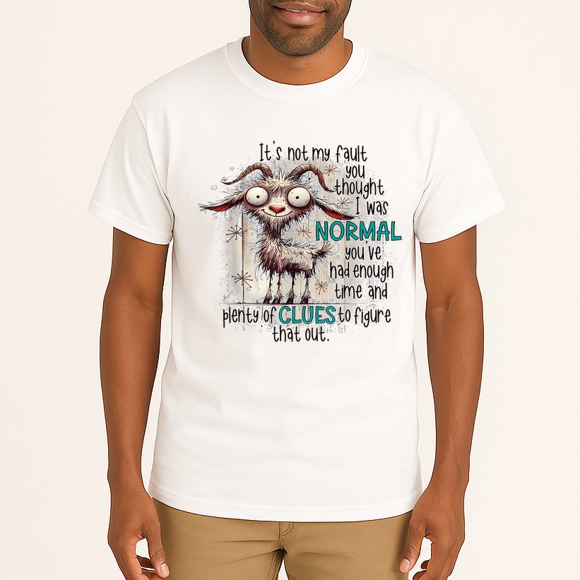 Goat ItS Not My Fault You Thought I Was Normal Tall T-Shirt