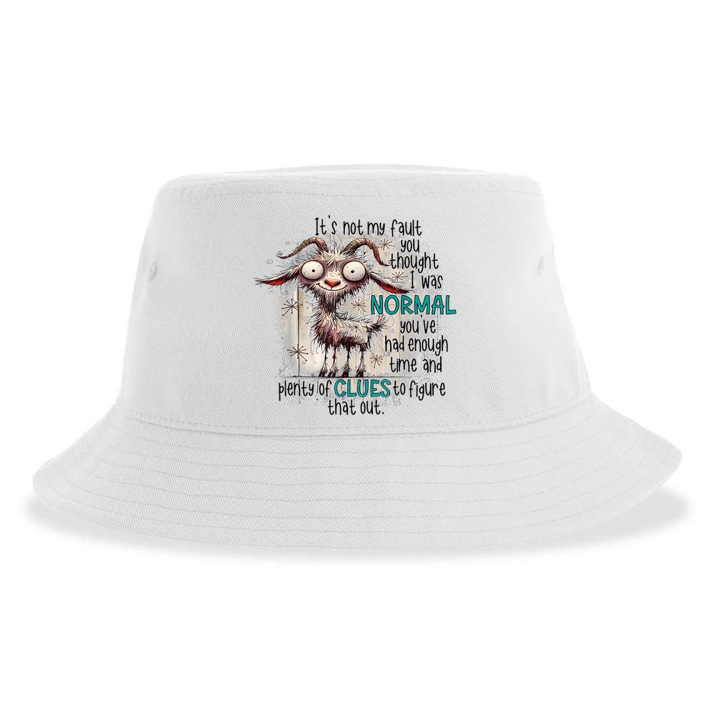 Goat ItS Not My Fault You Thought I Was Normal Sustainable Bucket Hat