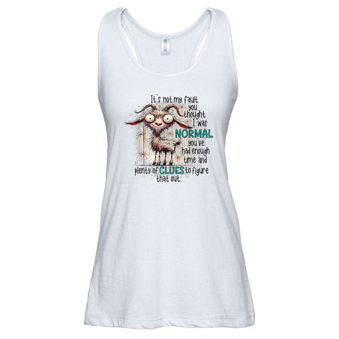 Goat ItS Not My Fault You Thought I Was Normal Ladies Essential Flowy Tank