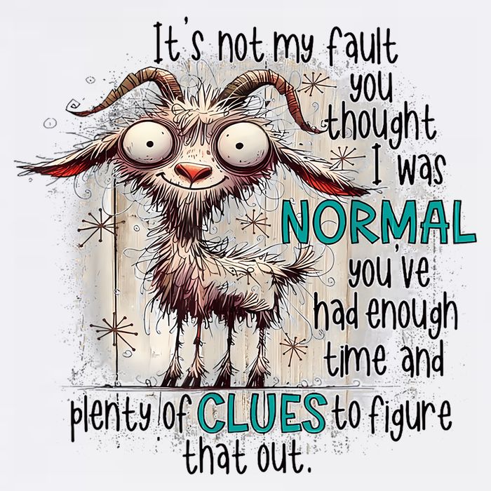 Goat ItS Not My Fault You Thought I Was Normal Flat Bill Trucker Hat