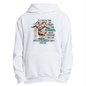 Goat ItS Not My Fault You Thought I Was Normal Urban Pullover Hoodie