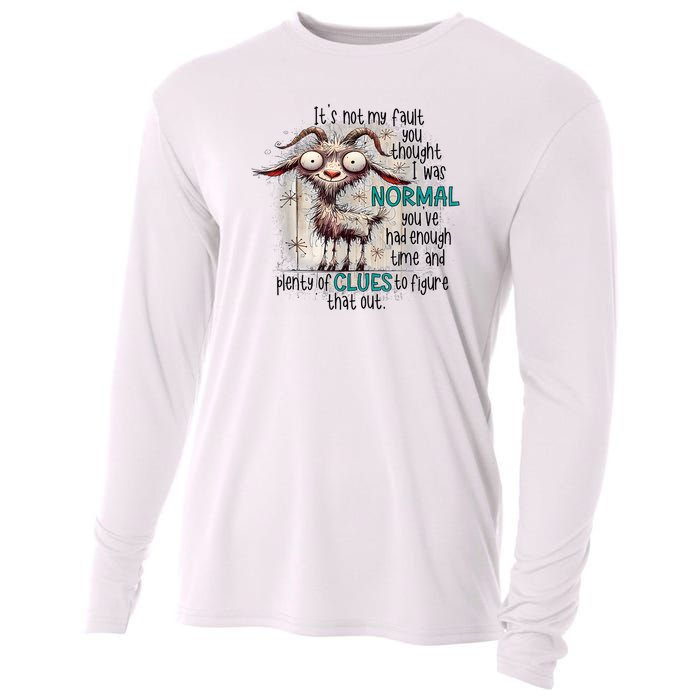 Goat ItS Not My Fault You Thought I Was Normal Cooling Performance Long Sleeve Crew