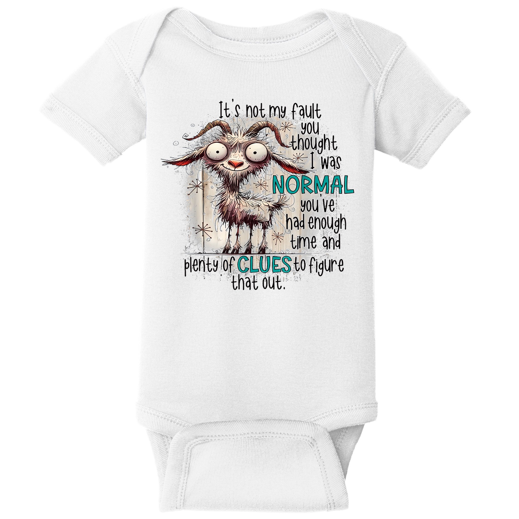 Goat ItS Not My Fault You Thought I Was Normal Baby Bodysuit