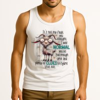 Goat ItS Not My Fault You Thought I Was Normal Tank Top