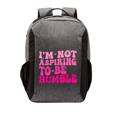 Groovy IM Not Aspiring To Be Humble Powerful Messages Vector Backpack