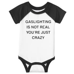 Gaslighting Is Not Real Youre Just Crazy Infant Baby Jersey Bodysuit