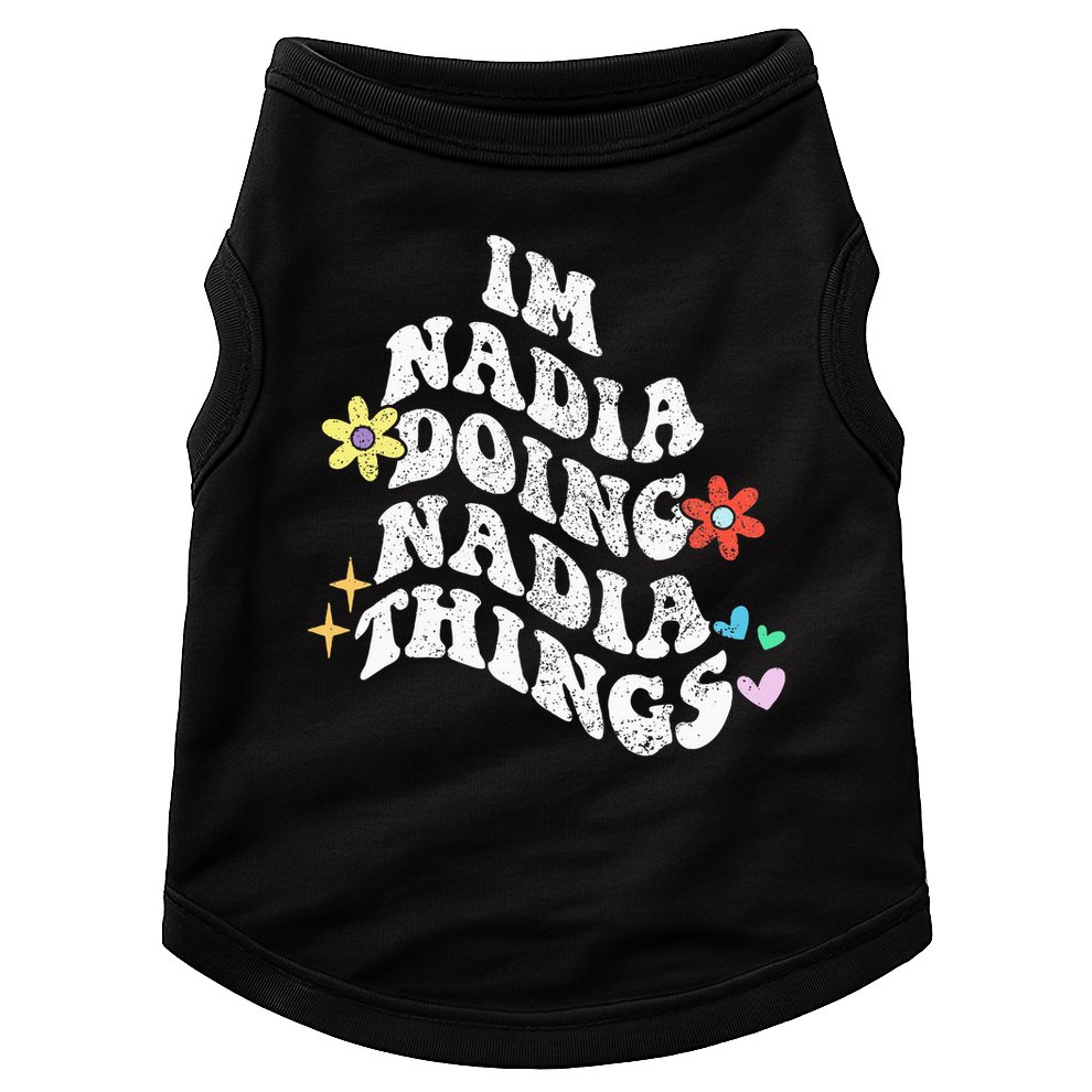 Groovy Im Nadia Doing Nadia Things Funny Mother's Day Doggie Tank