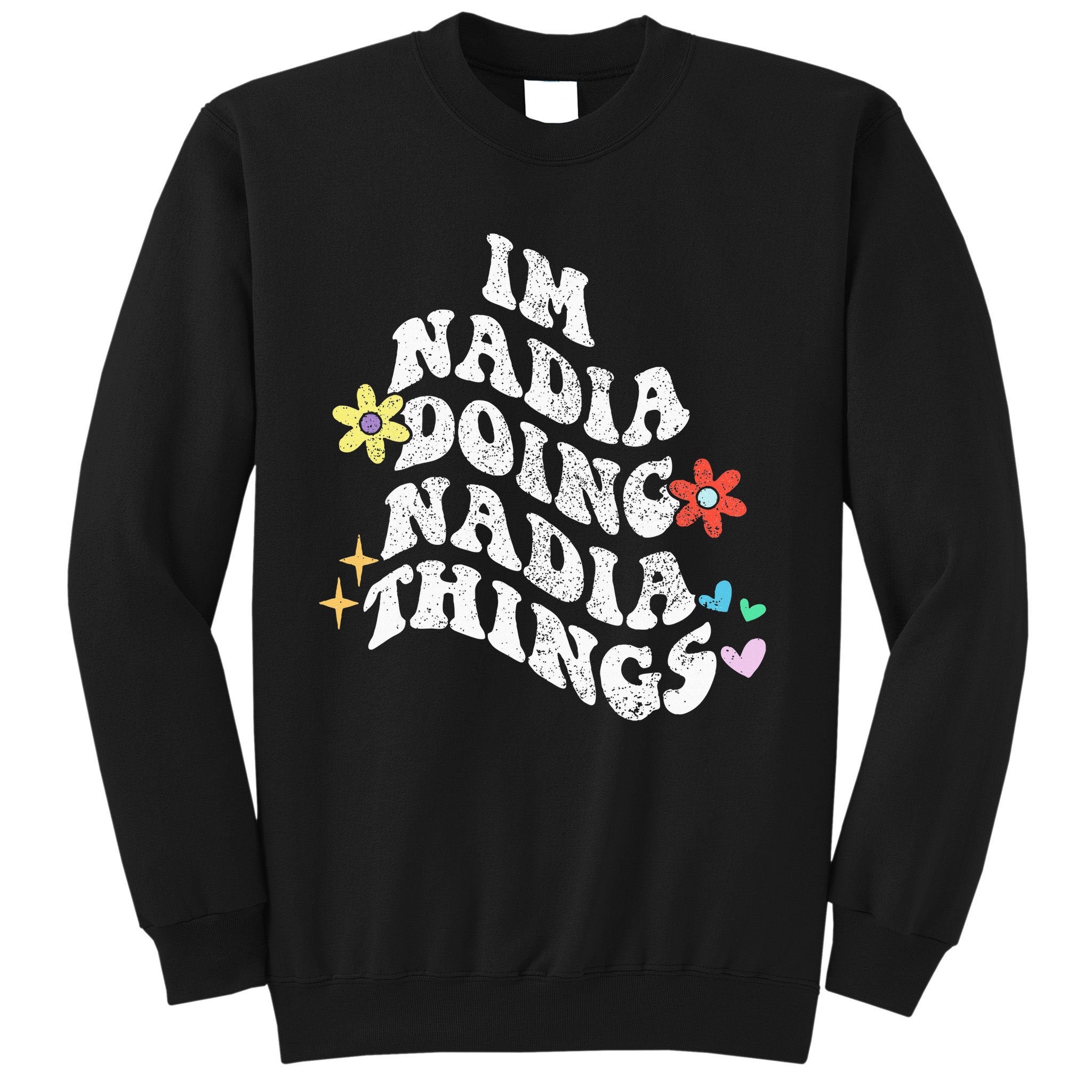 Groovy Im Nadia Doing Nadia Things Funny Mother's Day Sweatshirt